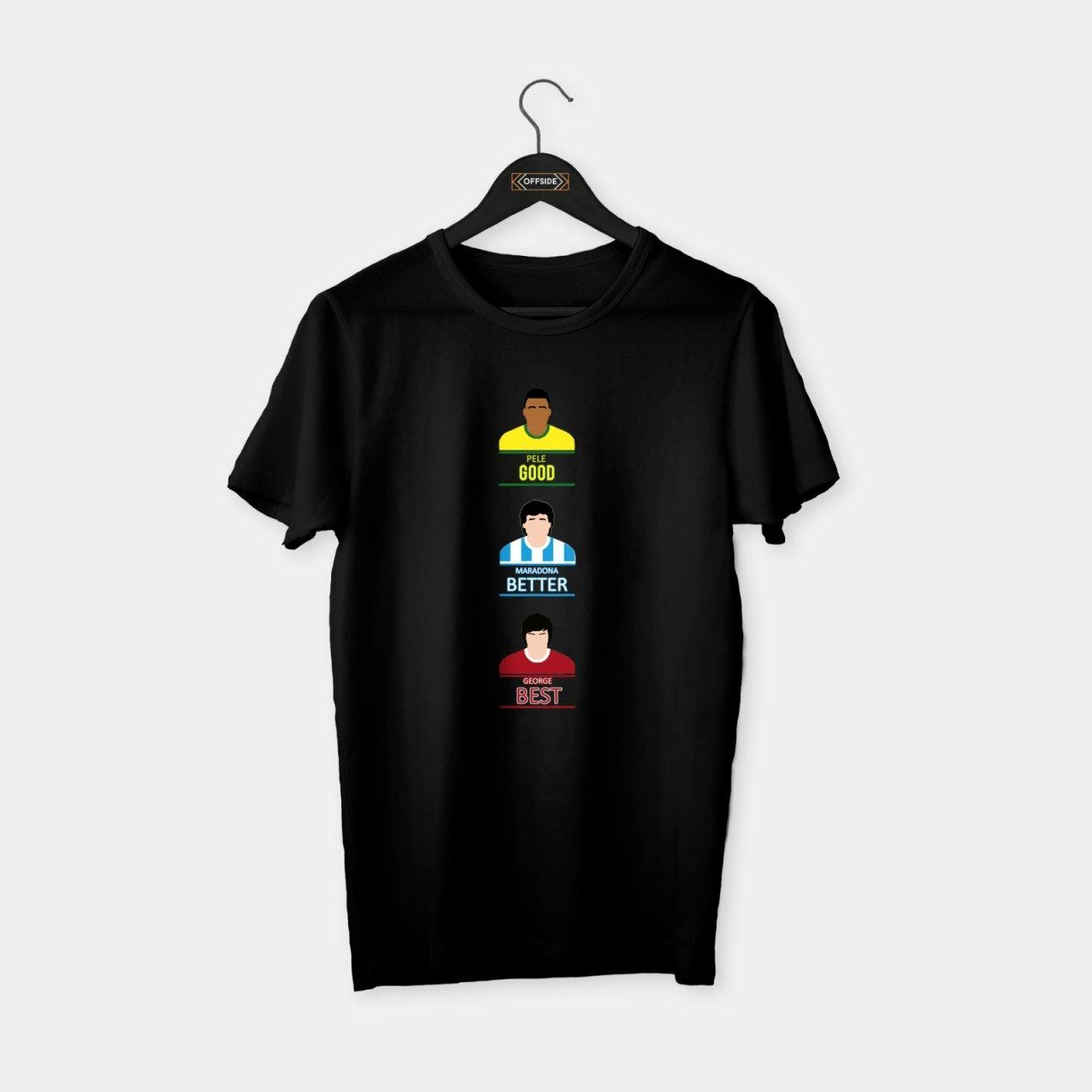 Pele Good, Maradona Better, George Best T-shirt