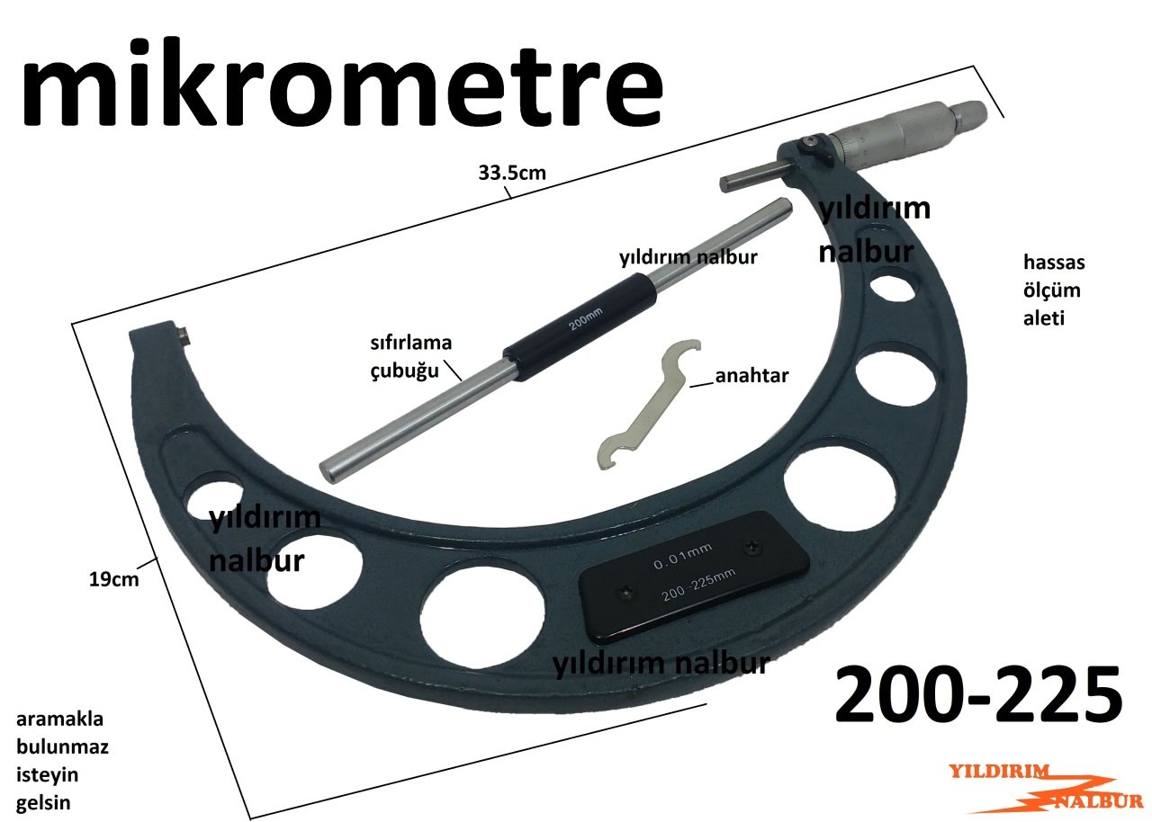 MİKROMETRE 200-225 HASSAS ÖLÇÜM KALİTE BÜYÜK BOY KUMPAS İNCE AYAR