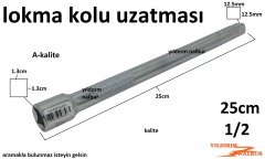 LOKMA UZATMA KOLU 1/2 25CM UZATMA DUBLE UZUN BOY LOKMA KOLU