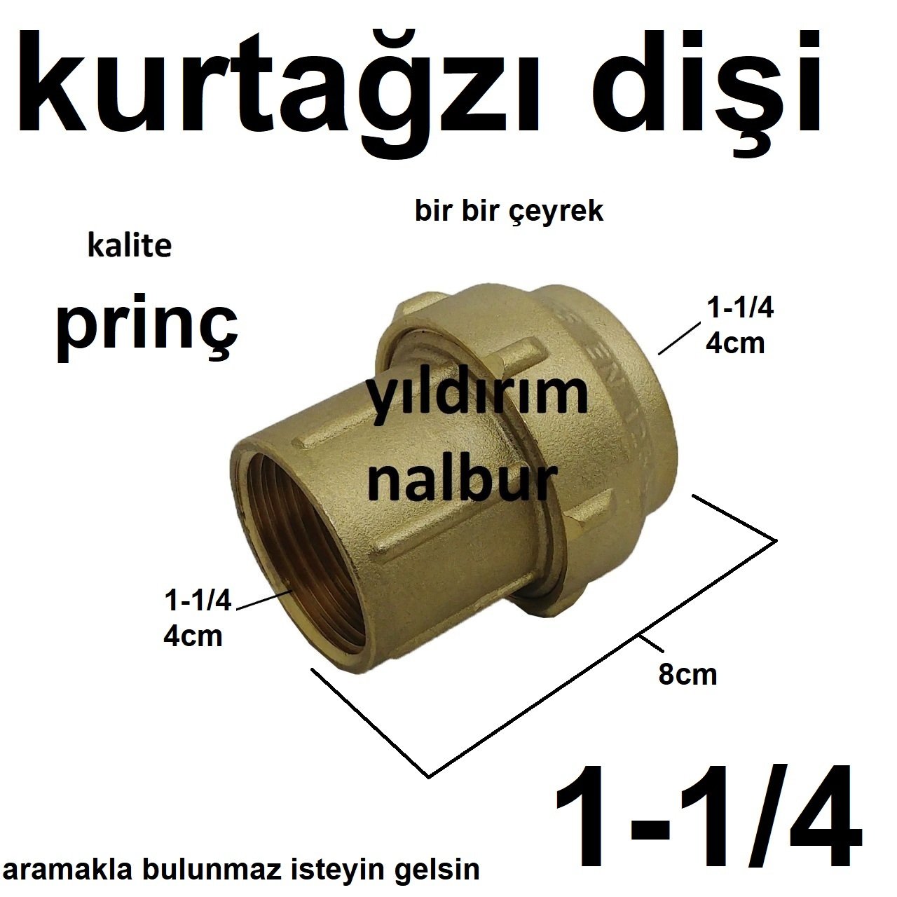 KURTAĞZI 1-1/4 DİŞİ KANGAL BORU BAĞLANTI ELEMANI DUBLE BOY KAPLİN BİR BİR ÇEYREK