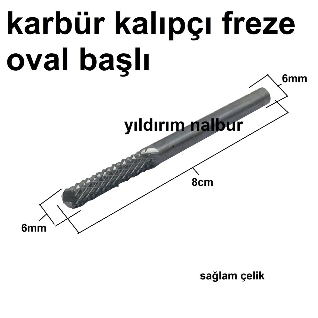 KARBÜR KALIPÇI FREZE OVAL BAŞ KALIPÇI TORNA UCU