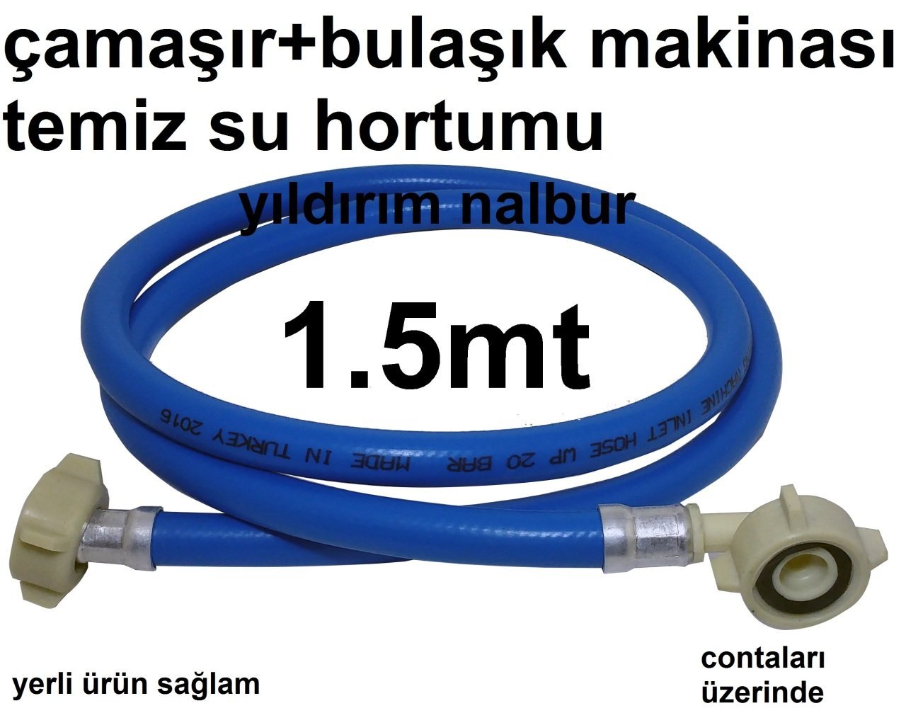 ÇAMAŞIR MAKİNESİ TEMİZ SU HORTUMU 1.5 METRE BULAŞIK MAKİNASI