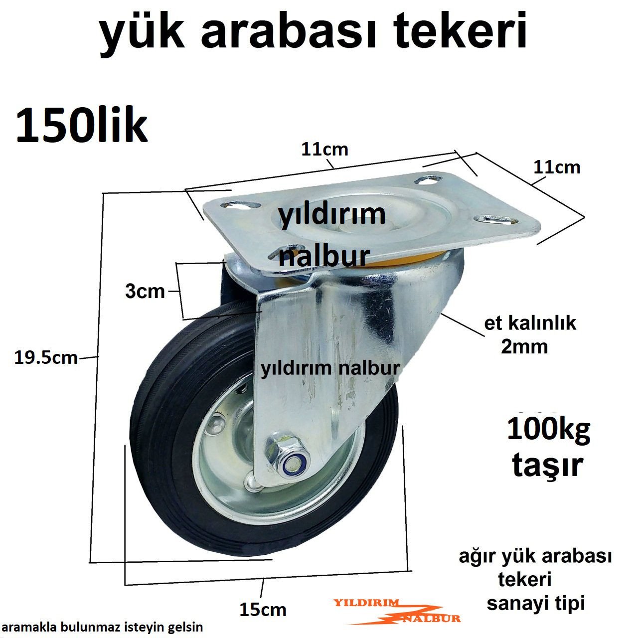 YÜK ARABASI 150 LİK TEKERLEK SANAYİ TİPİ TEKERLEK BÜYÜK SAĞLAM KALİTE AĞIR TEKER