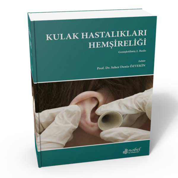 Kulak Hastalıkları Hemşireliği Genişletilmiş 2. Baskı