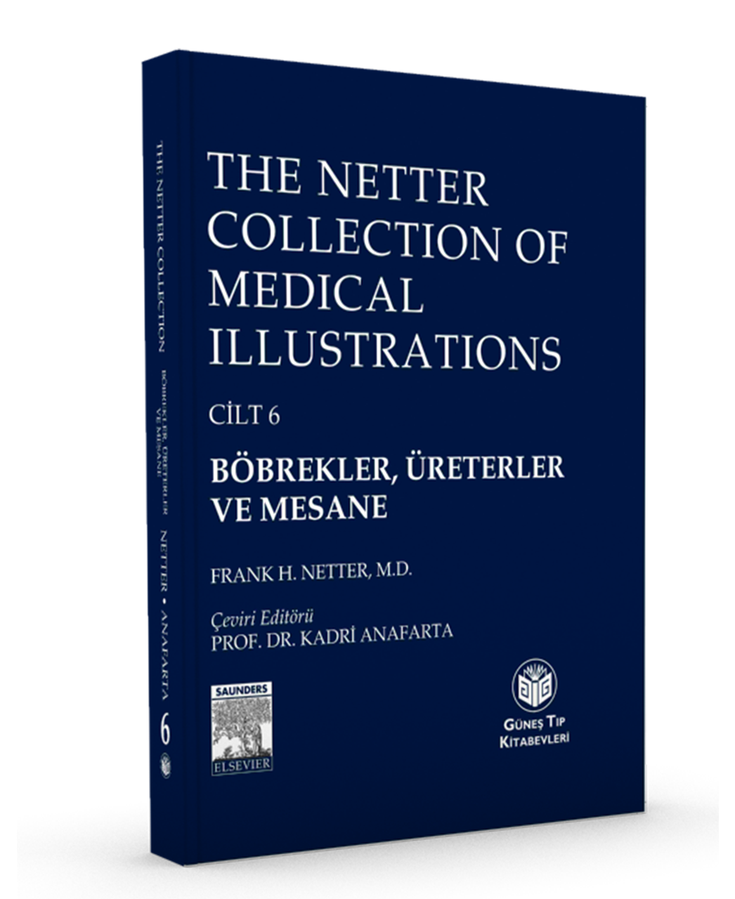 The Netter Collection of Medical Illustrations : Böbrekler, Üreterler ve Mesane