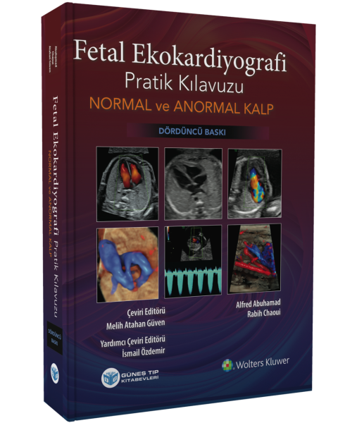 Fetal Ekokardiyografi Pratik Kılavuzu Normal ve Anormal Kalp 4. Baskı