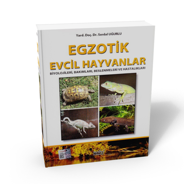 Egzotik Evcil Hayvanlar Biyolojileri, Bakımları, Beslenmeleri ve Hastalıkları