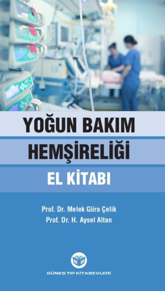 Yoğun Bakım Hemşireliği El Kitabı