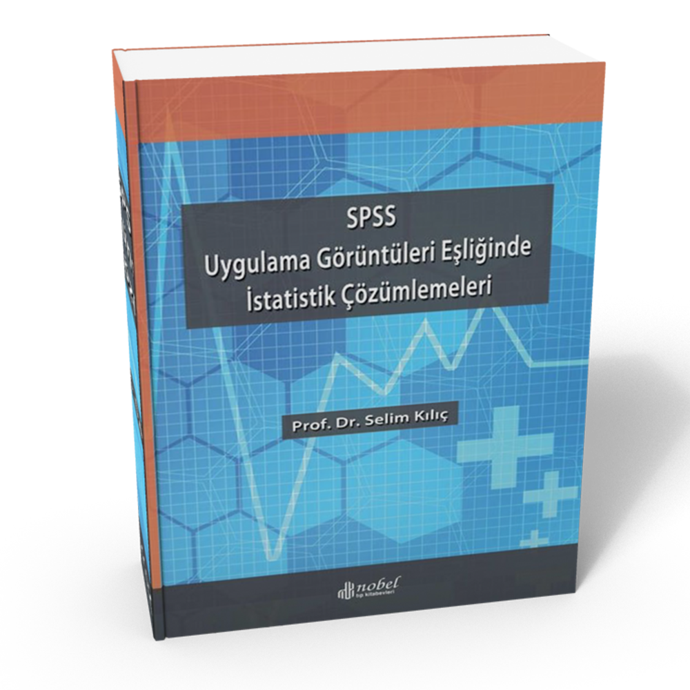 SPSS Uygulama Görüntüleri Eşliğinde İstatistik Çözümlemeleri