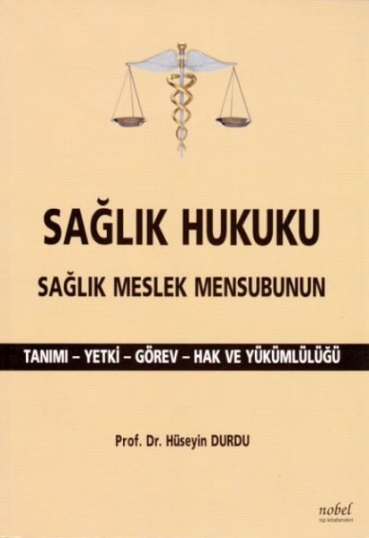 Sağlık Hukuku Sağlık Meslek Mensubunun Tanımı - Yetki - Görev - Hak ve Yükümlülüğü