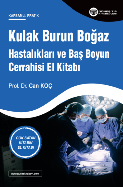 Kulak Burun Boğaz Hastalıkları ve Baş Boyun Cerrahisi El Kitabı