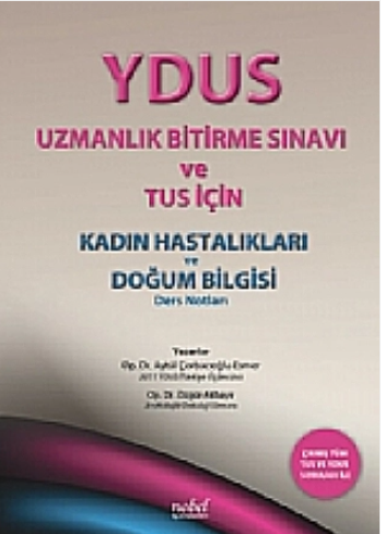 YDUS Uzmanlık Bitirme Sınavı ve TUS İçin Kadın Hastalıkları ve Doğum Bilgisi Ders Notları