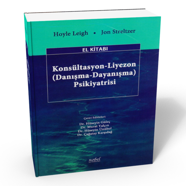 Konsültasyon-Liyezon (Danışma-Dayanışma) Psikiyatrisi El Kitabı