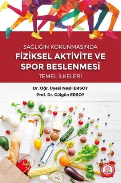 Sağlığın Korunmasında Fiziksel Aktivite ve Spor Beslenmesi Temel İlkeleri