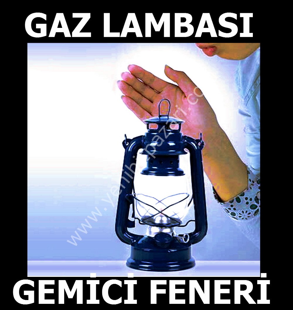 gaz lambası gemici feneri kandil büyük küçük orta boy antika nostaljik gazyağ kandil