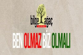 BEN OLMAZ, BİZ OLMALI - Bilge Ağaç Dergisi - Ferhan Tolga Özen
