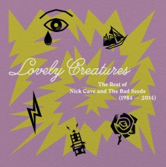 NICK CAVE AND THE BAD SEEDS - LOVELY CREATURES THE BEST OF (1984-2014) (2016) - 3PLAK SIFIR