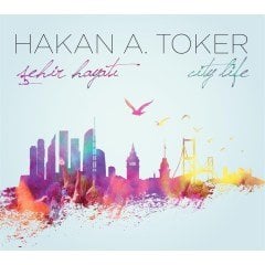 HAKAN A. TOKER - ŞEHİR HAYATI (2018) - CD 2.EL