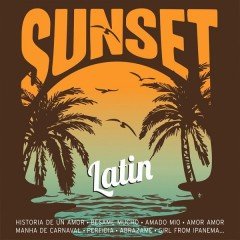LATIN SUNSET - ÇEŞİTLİ SANATÇILAR (2016) - CD KARIŞIK LATIN MÜZİK 2.EL