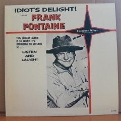 IDIOT'S DELIGHT! FRANK FONTAINE - LP 2.EL PLAK