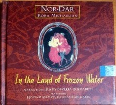 NOR-DAR / KORA MICHAELIAN - IN THE LAND OF THE FROZEN WATER (2003) LIBRA MUSIC CD SIFIR