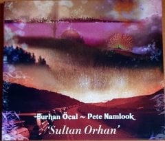 BURHAN ÖÇAL / PETE NAMLOOK - SULTAN ORHAN (2004) - CD 2.EL