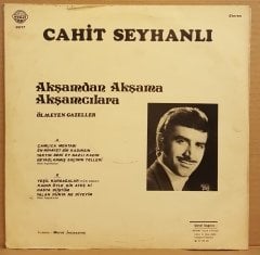 CAHİT SEYHANLI - AKŞAMDAN AKŞAMA AKŞAMCILARA / ÖLMEYEN GAZELLER - LP MURAT PLAK 2.EL PLAK