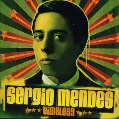 SERGIO MENDES - TIMELESS Compilation (2006) - CD LATIN JAZZ 2.EL