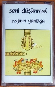 EZGİNİN GÜNLÜĞÜ - SENİ DÜŞÜNMEK (1998) - KASET SIFIR