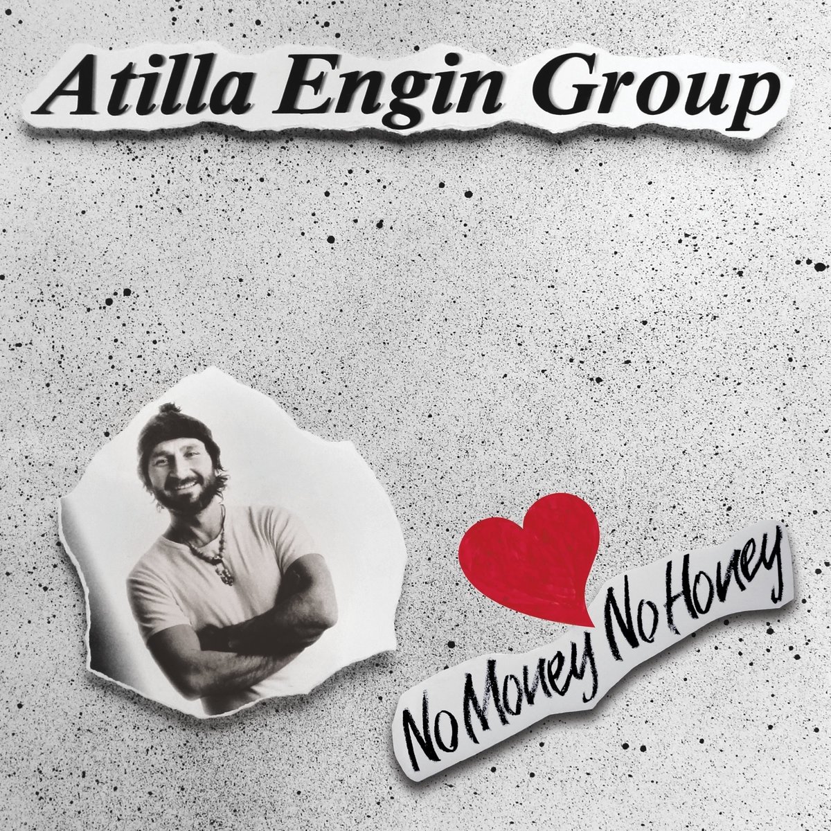 ATİLLA ENGİN GROUP - NO MONEY NO HONEY (2021) - LP SIFIR PLAK