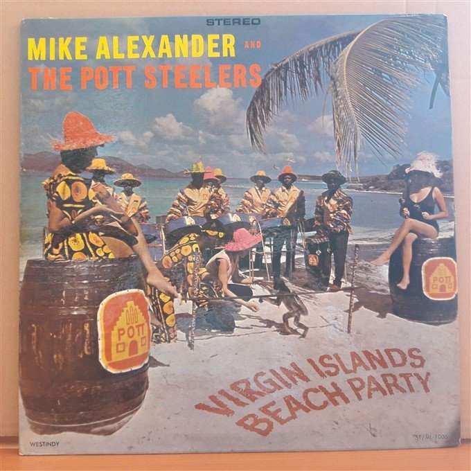 MIKE ALEXANDER AND THE POTT STEELERS - VIRGIN ISLANDS BEACH PARTY - LP 2.EL PLAK