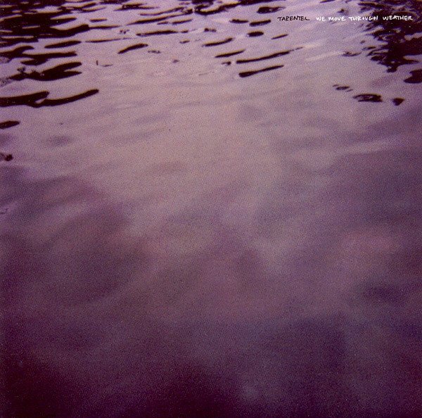 TARENTEL - WE MOVE THROUGH WEATHER (2004) CD EXPERIMENTAL AMBIENT 2.EL