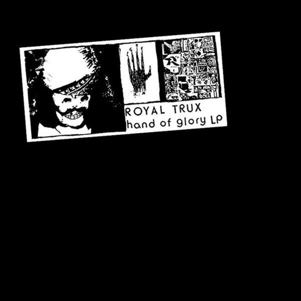 ROYAL TRUX - HAND OF GLORY (1989) - PLAK 2.EL (2002)