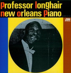 PROFESSOR LONGHAIR - NEW ORLEANS PIANO (1972) - PLAK SIFIR