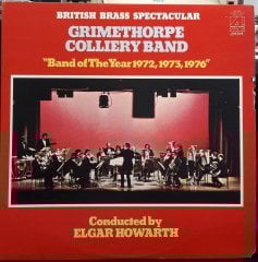 BRITISH BRASS SPECTACULAR GRIMETHORPE COLLIERY BAND - ALGAR HOWART (1977) - PLAK 2.EL LONDON PHASE 4 STEREO
