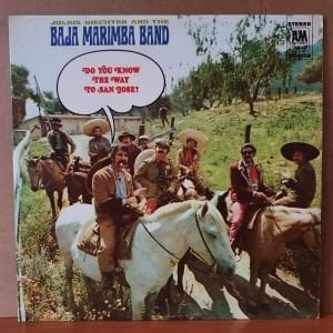 JULIUS WECHTER AND THE BAJA MARIMBA BAND - DO YOU KNOW THE WAY TO SAN JOSE (1968) - LP 2.EL PLAK