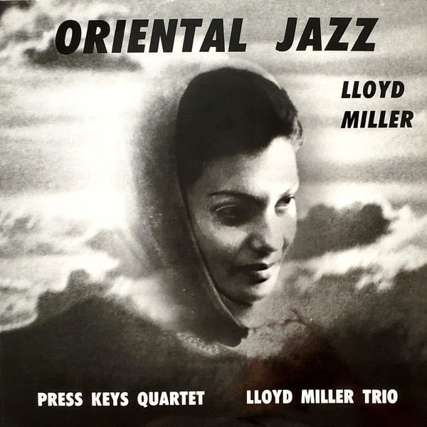 LLOYD MILLER TRIO / PRESS KEYS QUARTET - ORIENTAL JAZZ (1968) - 2019 LP SPIRITUAL SOUL JAZZ SIFIR PLAK
