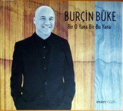 BURÇİN BÜKE - BİR O YANA BİR BU YANA (2015) ESEN CD 2.EL