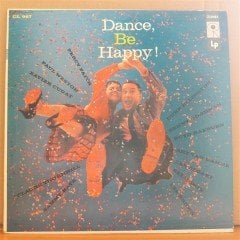 DANCE, BE HAPPY! - LP 2.EL PLAK