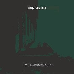 KONSTRUKT - LIVE AT ISLINGTON MILL (2018) - WITH GRAHAM MASSEY & DAVID McLEAN - RENKLİ SIFIR PLAK