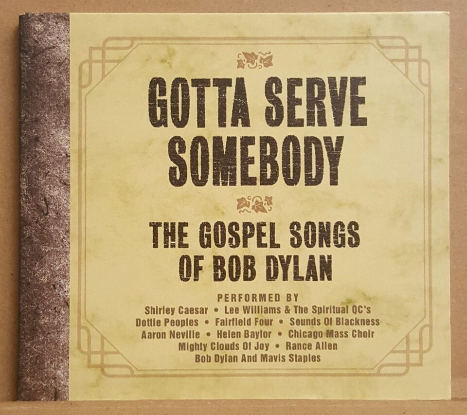 GOTTA SERVE SOMEBODY - GOSPEL SONGS OF BOB DYLAN / VARIOUS ARTISTS (2003) - CD DIGIPACK 2.EL