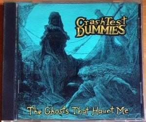 CRASH TEST DUMMIES - THE GHOSTS THAT HAUNT ME (1991) - CD 2.EL