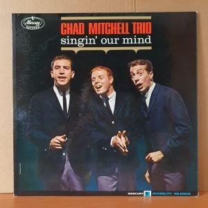 THE CHAD MITCHELL TRIO - SINGIN' OUR MINDS (1963) - LP 2.EL PLAK