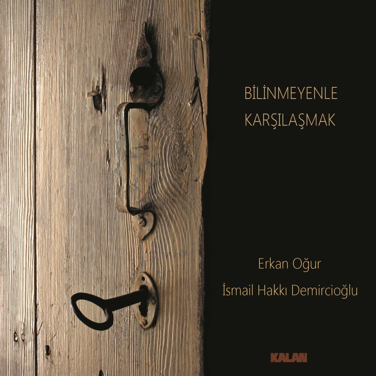 ERKAN OĞUR & İSMAİL HAKKI DEMİRCİOĞLU - BİLİNMEYENLE KARŞILAŞMAK (2017) - CD SIFIR