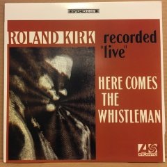 ROLAND KIRK - HERE COMES THE WHISTLEMAN (1967) 2013 REISSUE 2.EL PLAK