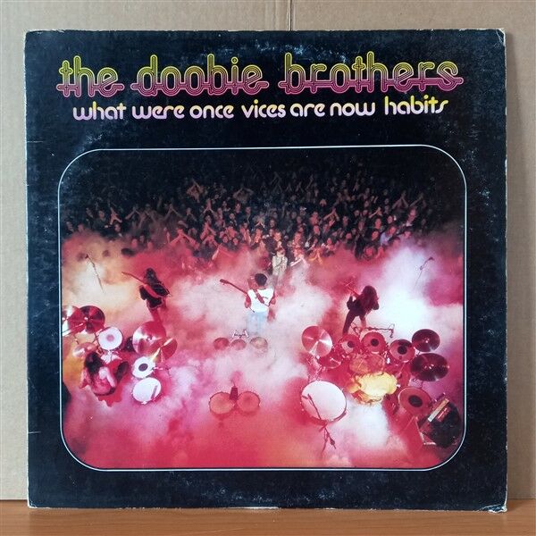 THE DOOBIE BROTHERS – WHAT WERE ONCE VICES ARE NOW HABITS (1974) - LP 2.EL PLAK