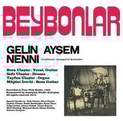 BEYBONLAR - GELİN AYŞEM / NENNİ (1969) - 7'' 45 DEVİR SINGLE 2020 BASIM SIFIR PLAK