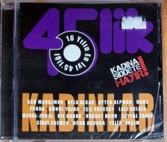 45'LİK KADINLAR / AYLA ALGAN, BANU, YELİZ, YEŞİM, FUNDA, NÜKHET DURU, NİL BURAK (2011) OSSİ MÜZİK CD SIFIR