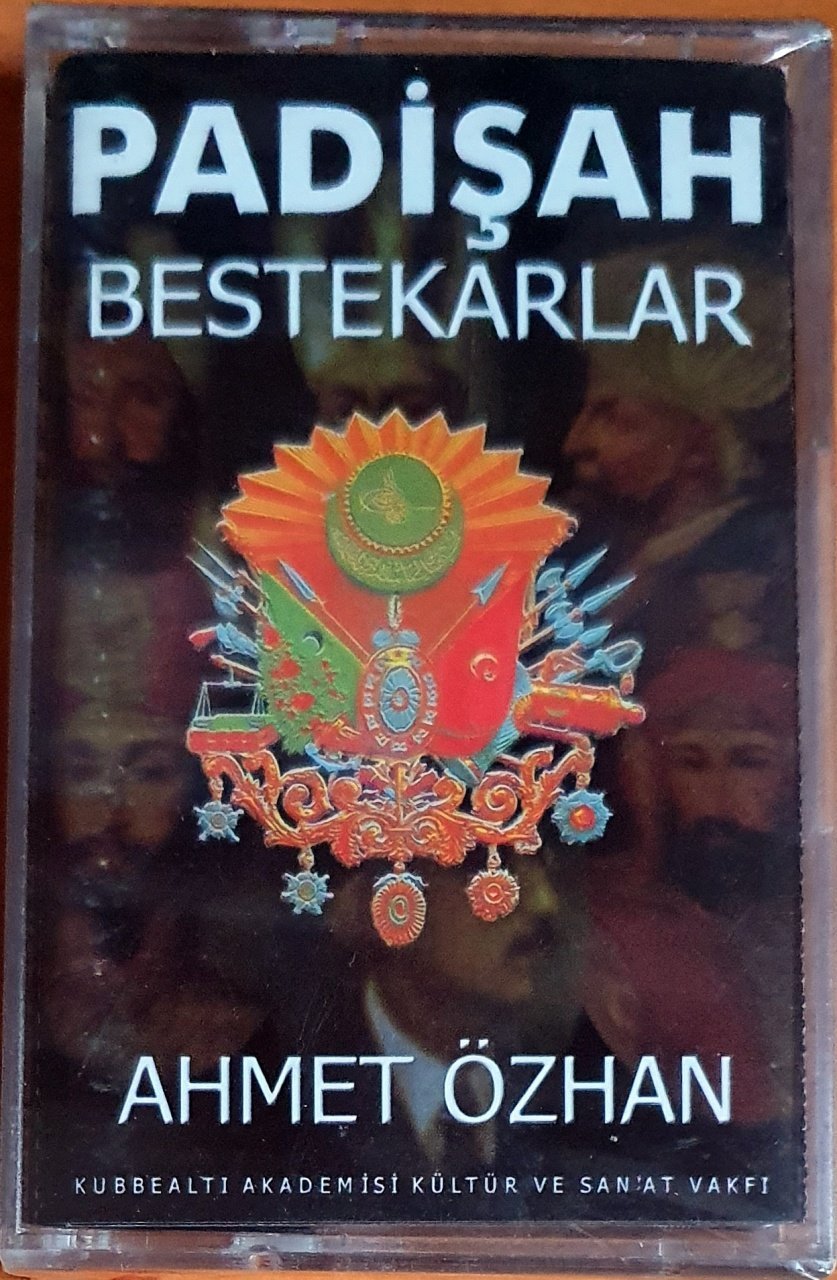 PADİŞAH BESTEKARLAR / AHMET ÖZHAN (1999) - KASET SIFIR