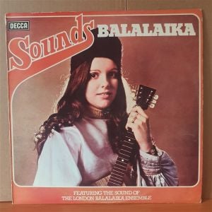 SOUNDS BALALAIKA / FEAT. THE SOUND OF THE LONDON BALALAIKA ENSEMBLE - LP YERLİ BASKI 2.EL PLAK